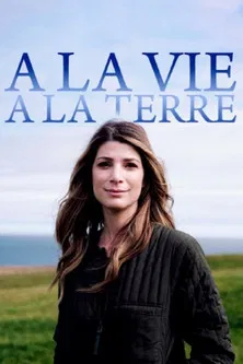 À la vie, à la terre poster