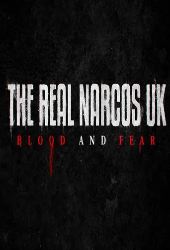 The Real Narcos UK: Blood and Fear poster