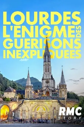 Lourdes : L'énigme des guérisons inexpliquées poster