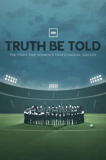 Truth Be Told: The Fight for Women's Professional Soccer poster