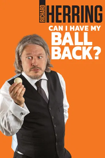 Richard Herring: Can I Have My Ball Back? poster