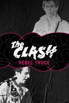 Rebel Truce, the History of the Clash poster