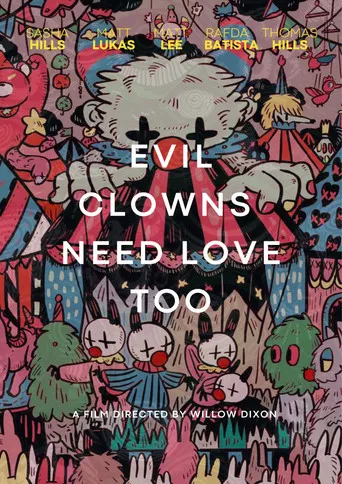Evil Clowns Deserve Love Too poster