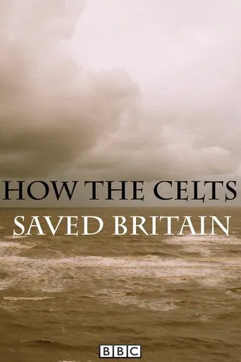 How the Celts Saved Britain poster