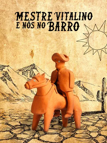 Mestre Vitalino E Nós No Barro poster