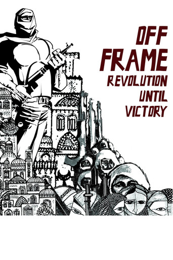 Off Frame AKA Revolution Until Victory poster