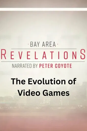 Bay Area Revelations The Evolution of Video Games in the Bay Area poster