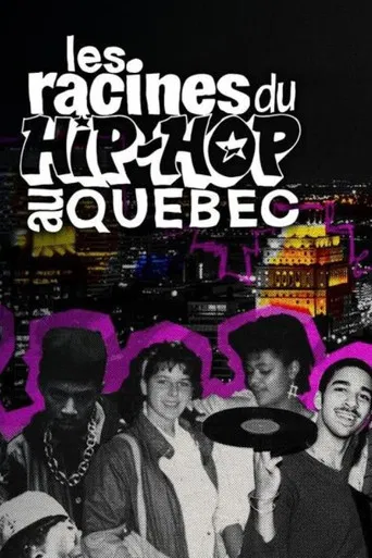Les Racines du Hip-Hop au Québec poster