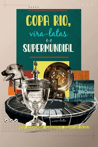 Copa Rio, Vira-latas e o Supermundial poster