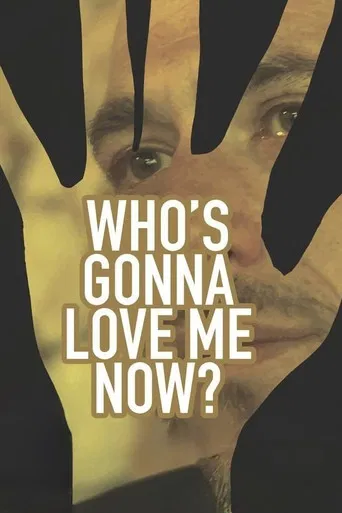 Who's Gonna Love Me Now? poster