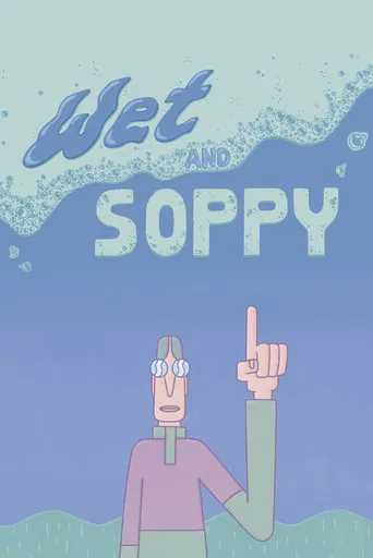 Wet and Soppy poster