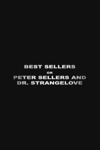 Best Sellers or: Peter Sellers and 'Dr. Strangelove' poster