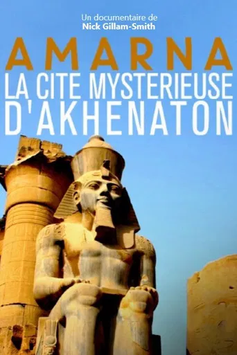 Amarna, la cité mystérieuse d'Akhenaton poster