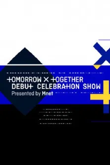 TOMORROW X TOGETHER Debut Celebration Show presented by Mnet poster