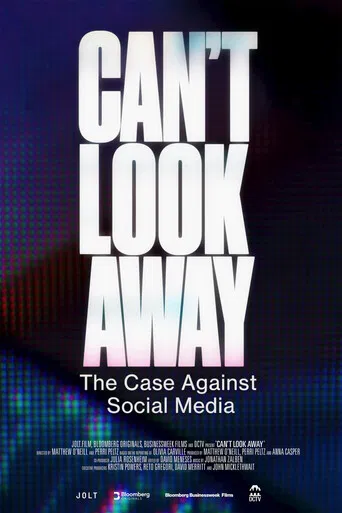 Can't Look Away: The Case Against Social Media poster