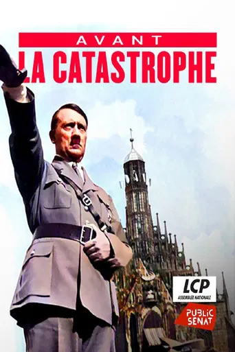 Avant la catastrophe - La naissance de la dictature Nazie (1933-1936) poster