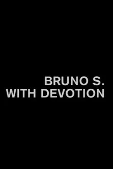 Bruno S. With Devotion poster
