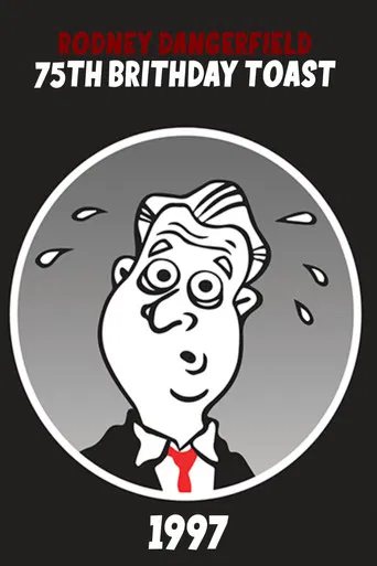 Rodney Dangerfield's 75th Birthday Toast poster