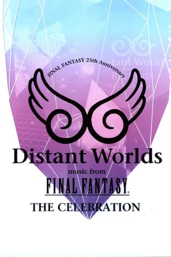 Distant Worlds: Music from Final Fantasy the Celebration poster