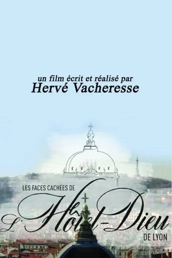 La face cachées de l'Hôtel Dieu de Lyon poster