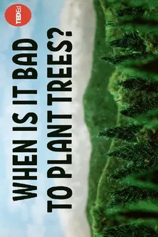 When Is It Bad to Plant Trees? poster