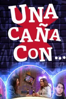 Una Caña Con... poster