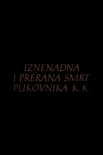 The Sudden and Premature Death of Colonel K.K. poster