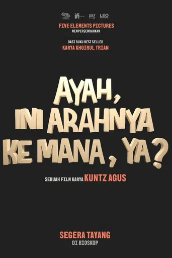 Ayah, Ini Arahnya Ke Mana, Ya? poster