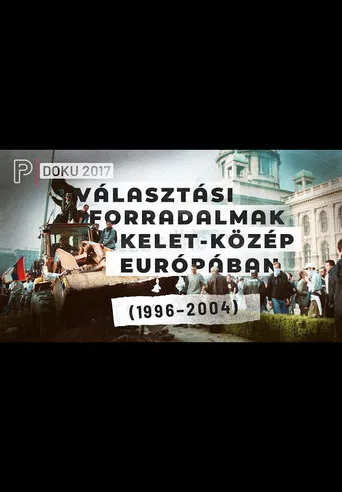 Választási forradalmak Kelet-Közép Európában poster