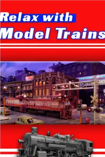 Relax With Model Trains poster