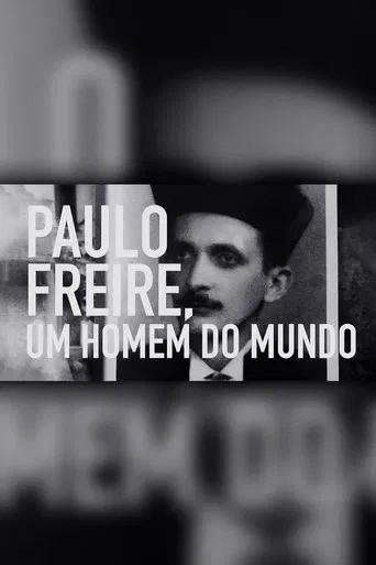 Paulo Freire: Um Homem do Mundo poster