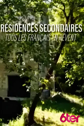 Résidences secondaires : tous les Français en rêvent ! poster