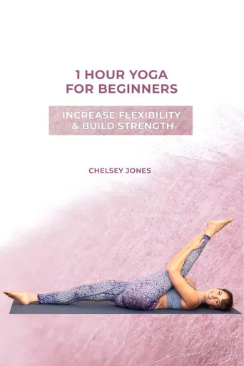 One Hour Beginners Yoga for Flexibility & Strength  with Chelsey Jones poster