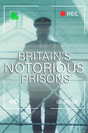 Britain's Notorious Prisons poster
