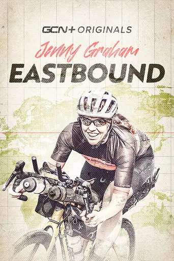 Eastbound: Jenny Graham's Round The World Adventure poster