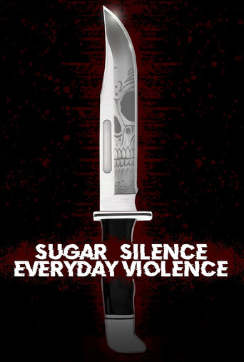 Sugar, Silence and Everyday Violence poster