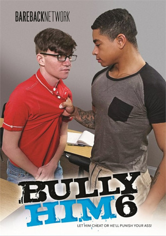 Bully Him 6 poster