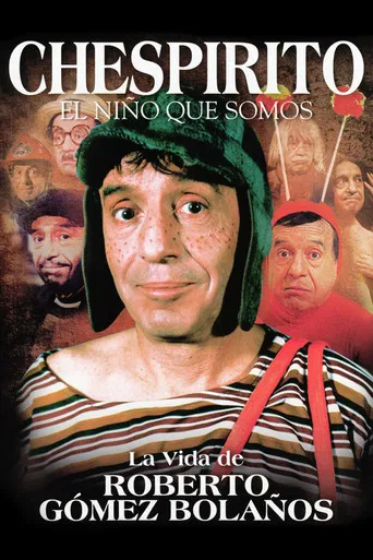 Chespirito: El Niño Que Somos poster