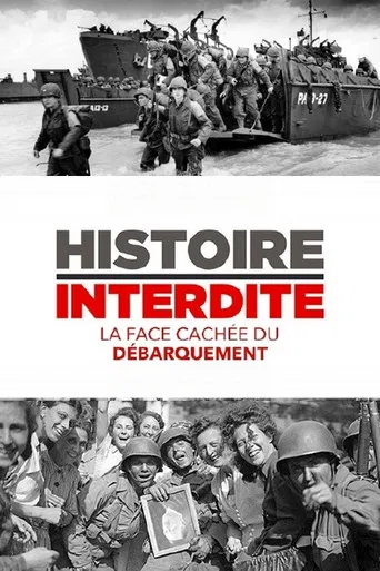 Histoire interdite : la face cachée du débarquement poster