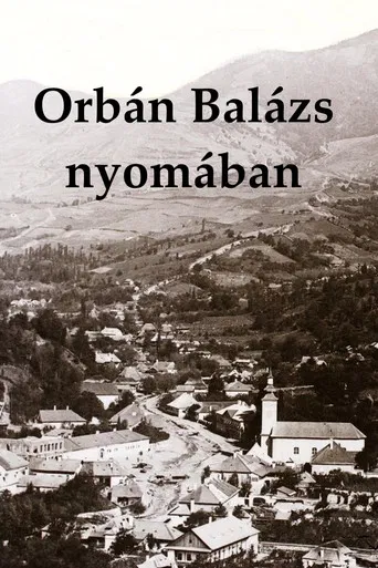 Orbán Balázs nyomában poster