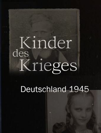Kinder des Krieges - Deutschland 1945 poster