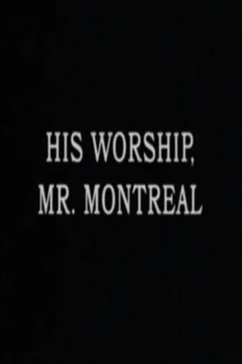 His Worship, Mr. Montréal poster
