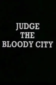 Judge the Bloody City poster