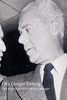 I No Longer Belong: The Rise and Fall of Walter Wanger poster