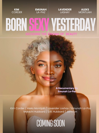 BORN SEXY YESTERDAY: Decoding the Enigma of Beauty poster