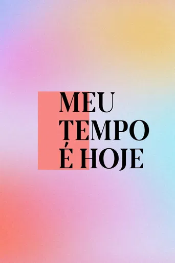 Meu Tempo É Hoje poster