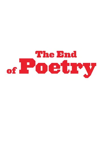 The End of Poetry poster