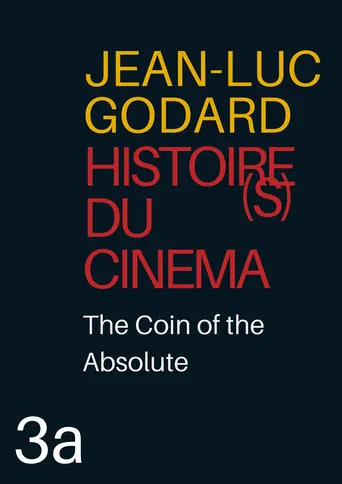 Histoire(s) du Cinéma 3a: The Coin of the Absolute poster