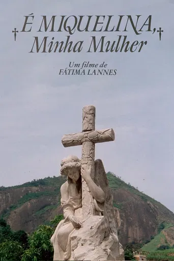 É Miquelina, Minha Mulher poster
