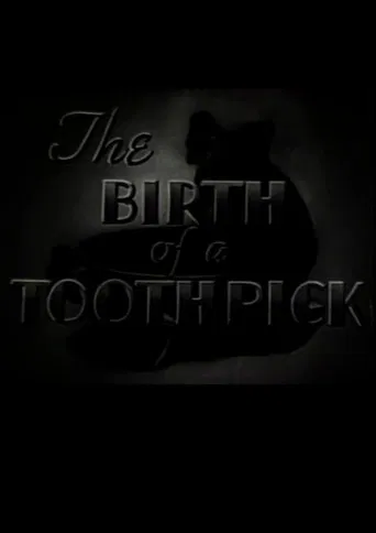 The Birth of a Toothpick poster